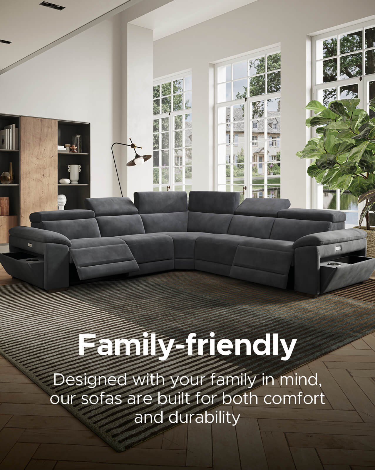 Family-friendly Sofas fit for all of the family with easy maintenance and durable designs Family-friendly Sofas fit for all of the family with easy maintenance and durable designs